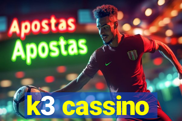 k3 cassino